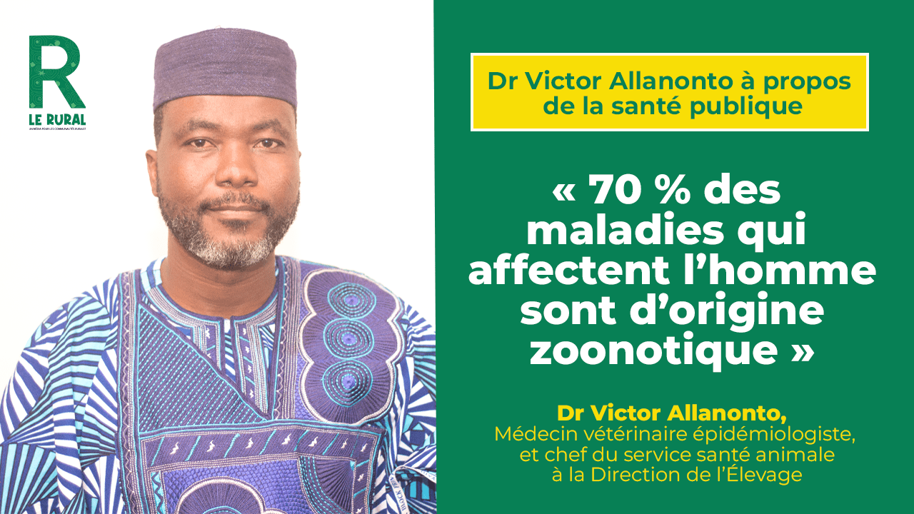 Dr Victor Allanonto, Médecin vétérinaire épidémiologiste, et chef du service santé animale à la Direction de l’Élevage parle des maladies zoonotiques et des pratiques d’élevage à risque qui favorisent leur apparition et leur transmission, les facteurs environnementaux et les mesures préventives à adopter.