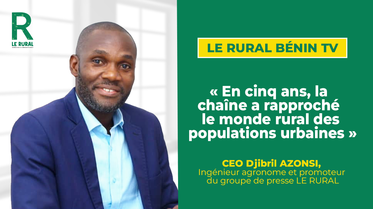 ‎LE RURAL BENIN TV célèbre cette année ses cinq ans d’existence, une aventure née de la passion pour l’agriculture et du désir de rapprocher le monde rural des populations urbaines.